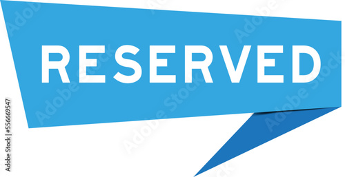 Blue color speech banner with word reserved on white background
