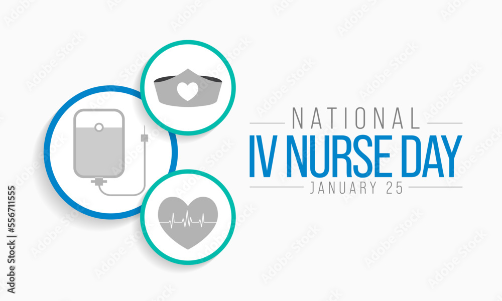National IV Nurse day is observed every year on January 25, to recognize infusion nurse