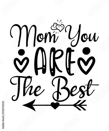 Mom You Are The Best SVG Designs