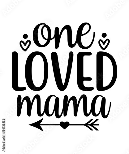 One Loved Mama SVG Designs