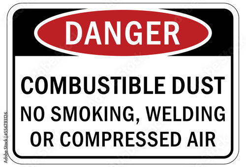 Explosive material combustible dust sign and labels no smoking welding or compressed air