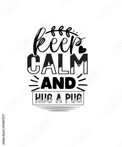 keep calm and hug a pug svg