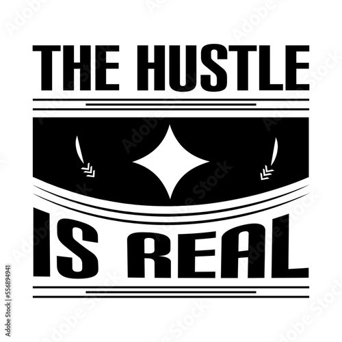 hustle, the hustle, side hustle, hustle movie, hustler, idea, quote, sayings, funny, humor, birthday, christmas, sarcasm, motivation, hustle hard, 2022, hustle 0, hustle 1, hustle 2, hustle 3, hustle 