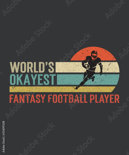 Tshirt design world's okayest fantasy football with a fantasy football player illustration