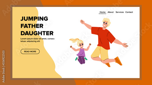 Wallpaper Mural jumping father daughter vector. family love, dad child, happy kid, girl, jump happiness, childhood jumping father daughter web flat cartoon illustration Torontodigital.ca