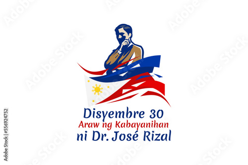 Translation: December 30, Heroes Day of Dr. Jose Rizal. Happy Rizal Day Vector Illustration. Suitable for greeting card, poster and banner.