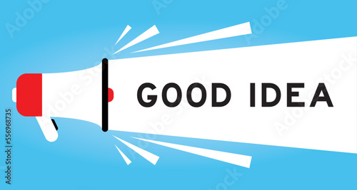 Color megphone icon with word good idea in white banner on blue background