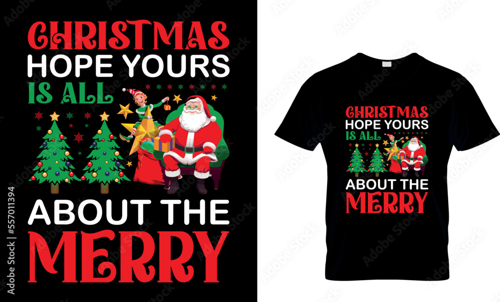 Fototapeta premium christmas hope yours is all about the merry...t-shirt design