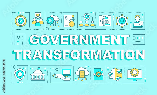 Government transformation word concepts turquoise banner. Infographics with editable icons on color background. Isolated typography. Vector illustration with text. Arial-Black font used