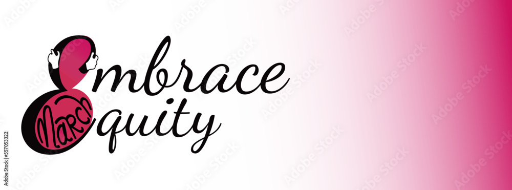 Embrace equity International women's day campaign vector background. E is 8 March symbol hugging itself. 2023 iwd concept. Poster, placard, banner template