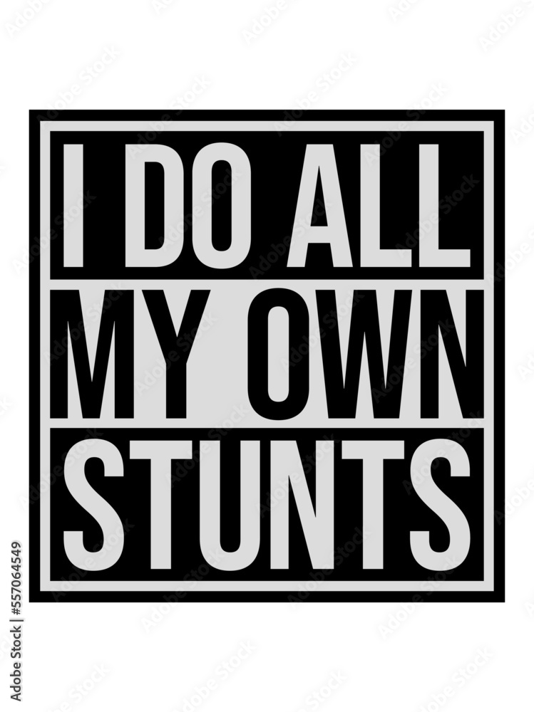 Obraz premium all my own stunts 