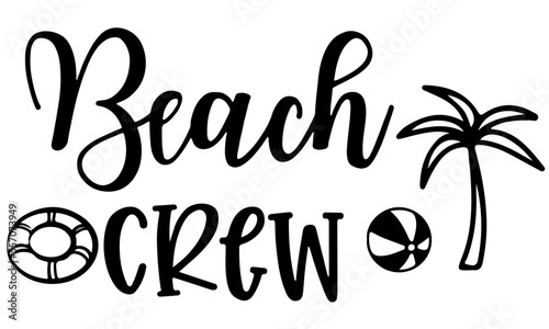 Beach Crew Svg, Summer Svg, Beach Svg, Vacation Svg, Vacay Svg, Beach Girl Svg, Sunshine Svg, Beach Cut FIle, Svg Files for Cricut