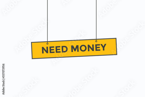 need money button vectors.sign label speech bubble need money
