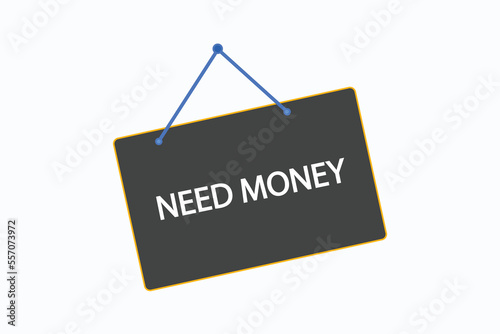 need money button vectors.sign label speech bubble need money
