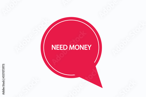 need money button vectors.sign label speech bubble need money
