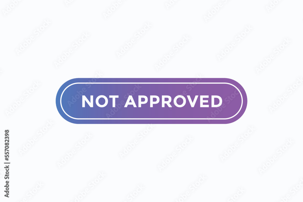 not approved button vectors.sign label speech bubble not approved
not approved button vectors.sign label speech bubble not approved