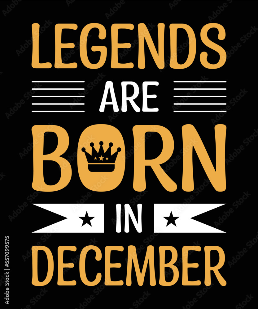 legends are born in december typography motivational quote t shirt design