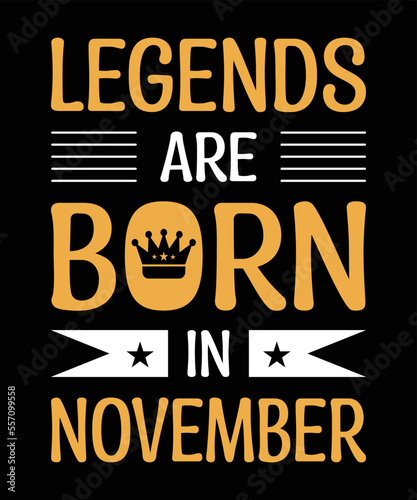 legends are born in november typography motivational quote t shirt design