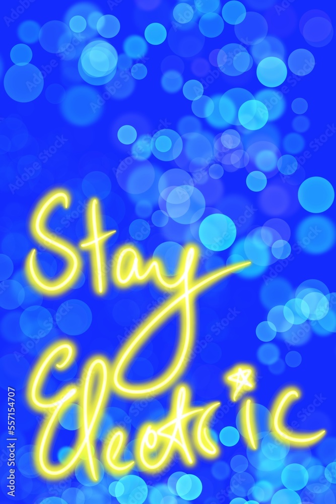 Fototapeta premium Confidence boosting inspirational handwritten quote illustration. Stay electric