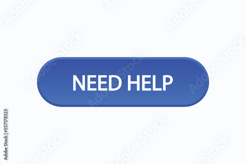 need help button vectors.sign label speech bubble need help
