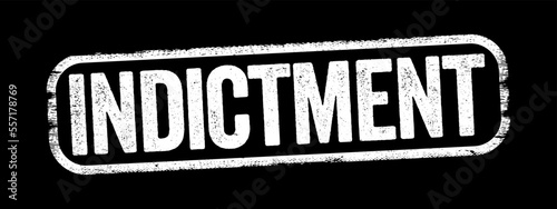 Indictment is a formal accusation that a person has committed a crime, text stamp concept background