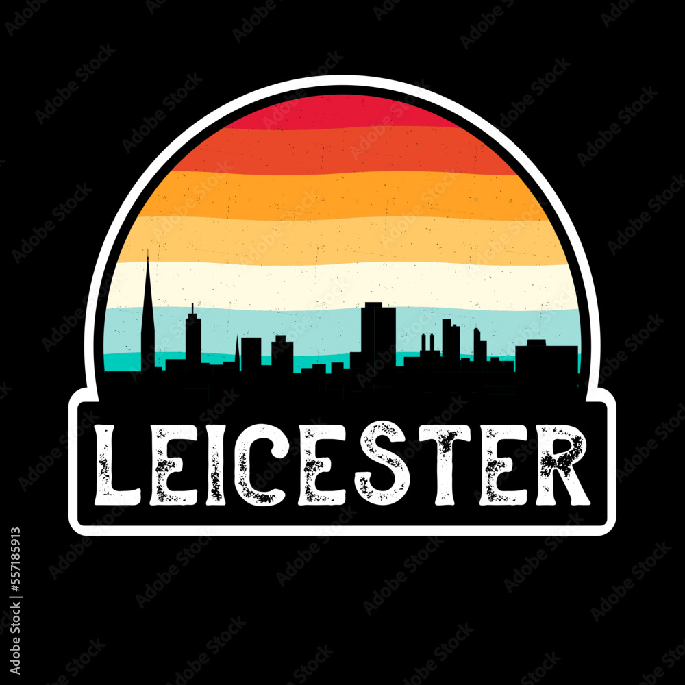 Leicester England Skyline Silhouette Retro Vintage Sunset Leicester Lover Travel Souvenir Sticker Vector Illustration SVG EPS