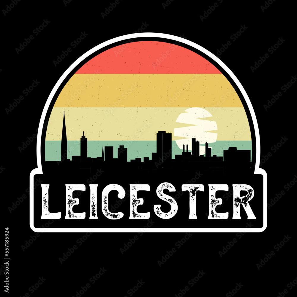 Leicester England Skyline Silhouette Retro Vintage Sunset Leicester Lover Travel Souvenir Sticker Vector Illustration SVG EPS