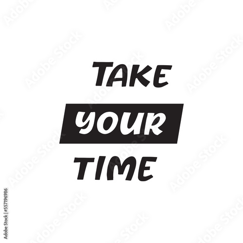take your time quote lettering design inspiration