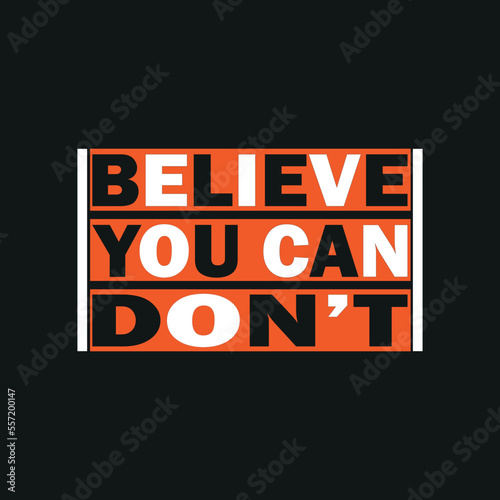 believe you can do it motivational Typography quote t-shirt design,poster, print, postcard and other uses