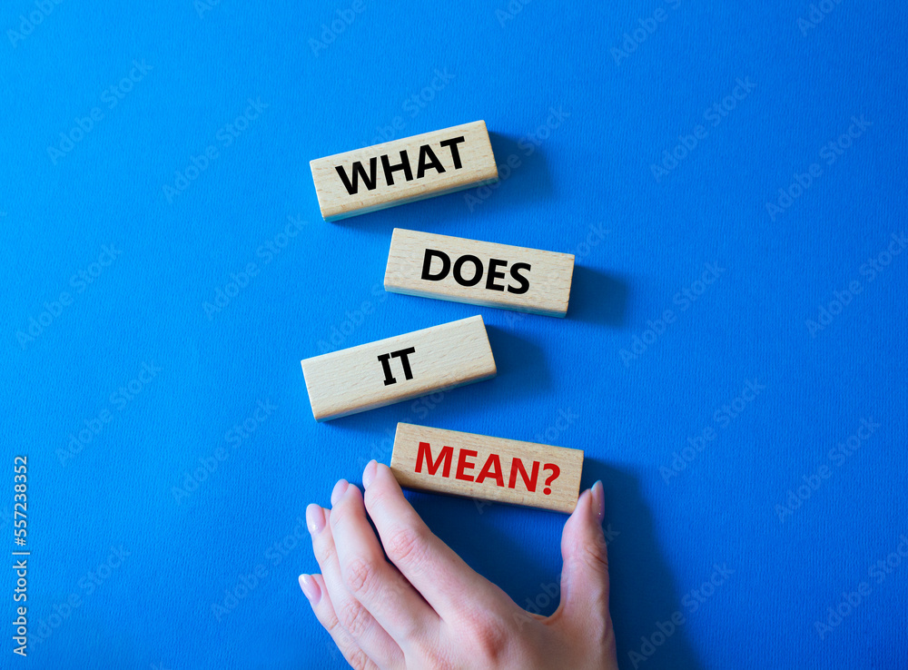 What does it mean symbol. Wooden blocks with words What does it mean