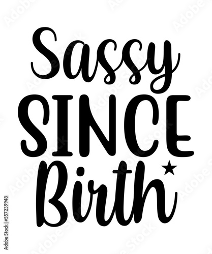 Sassy Since Birth SVG Designs