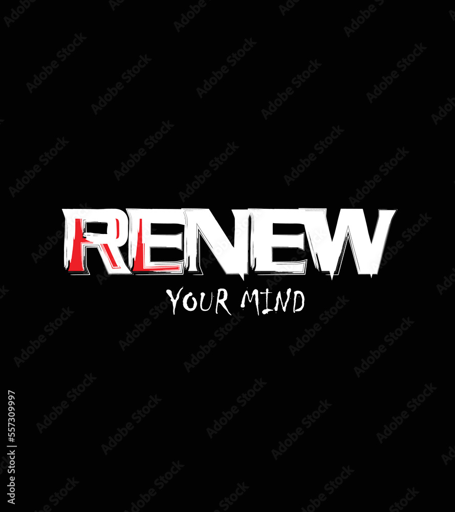 Renew Your Mind Grunge Typography Text Element For T shirt Print Design Renew Your Mind Grunge Typography Text Element For T shirt Print Design
