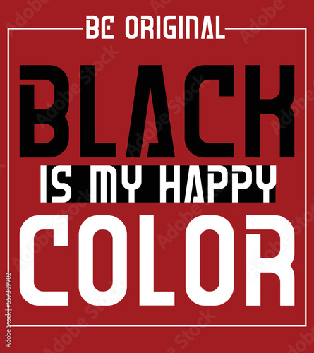 Black Is My Happy Color Text typography Red Background Vector Banner Design