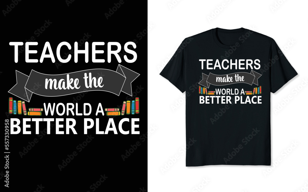 teachers make the world a better place