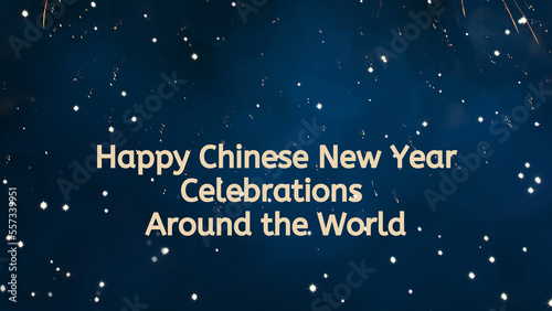 Fototapeta Naklejka Na Ścianę i Meble -  Happy Chinese New Year Celebrations  Around the World