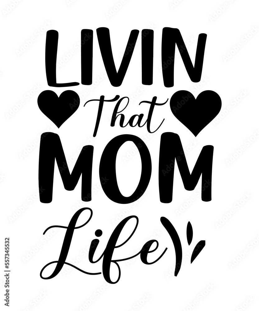 Livin That Mom Life SVG Designs