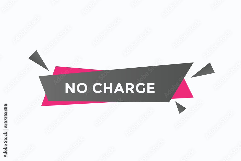 no charge button vectors.sign label speech bubble no charge
