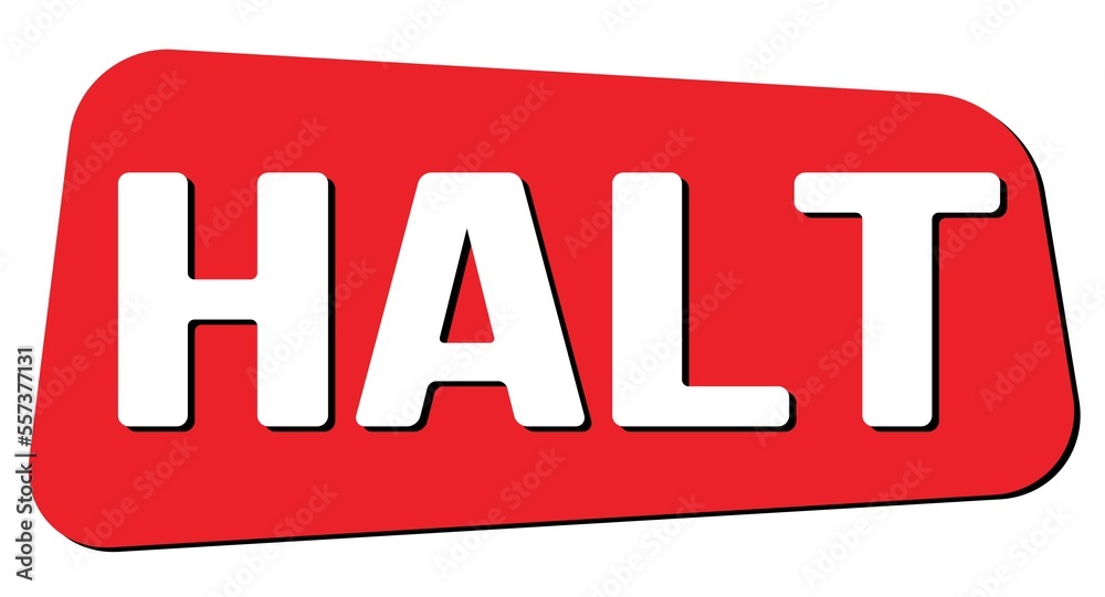 HALT text on red trapeze stamp sign. HALT text on red trapeze stamp sign.