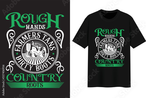 Rough Hands Farmers Tans Dirty Boots Country Roots. T-shirt Design.