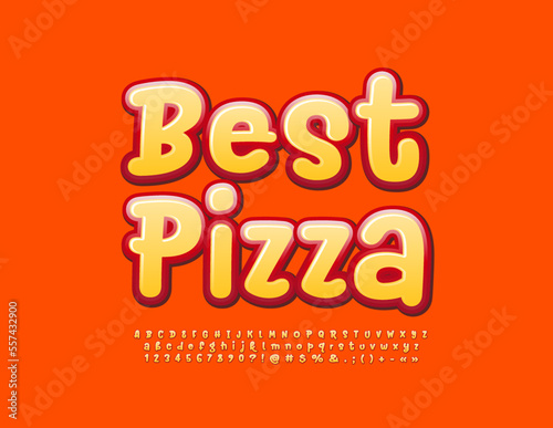 Vector bright banner Best Pizza. Playful Glossy Font. Funny handwritten Alphabet Letters  Numbers and Symbols