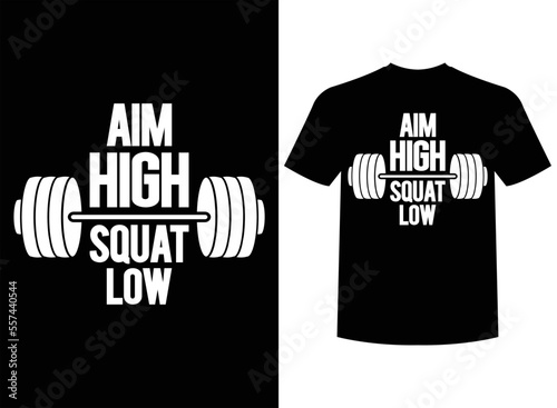 Aim High Squat Low T-Shirt Design