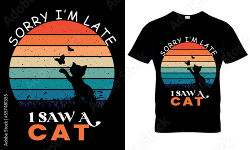 Sorry i'm late i saw a cat t-shirt design