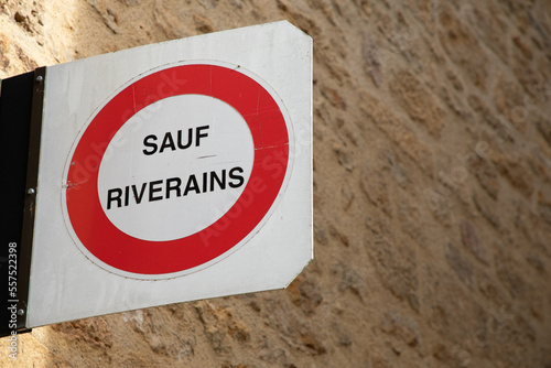 sauf riverains means in french Private except residents street Sign Forbidden to Enter in alley