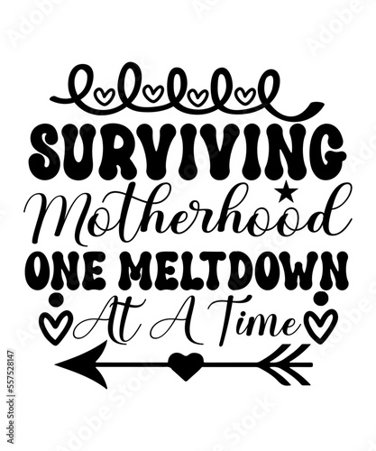 Surviving Motherhood One Meltdown At A Time SVG