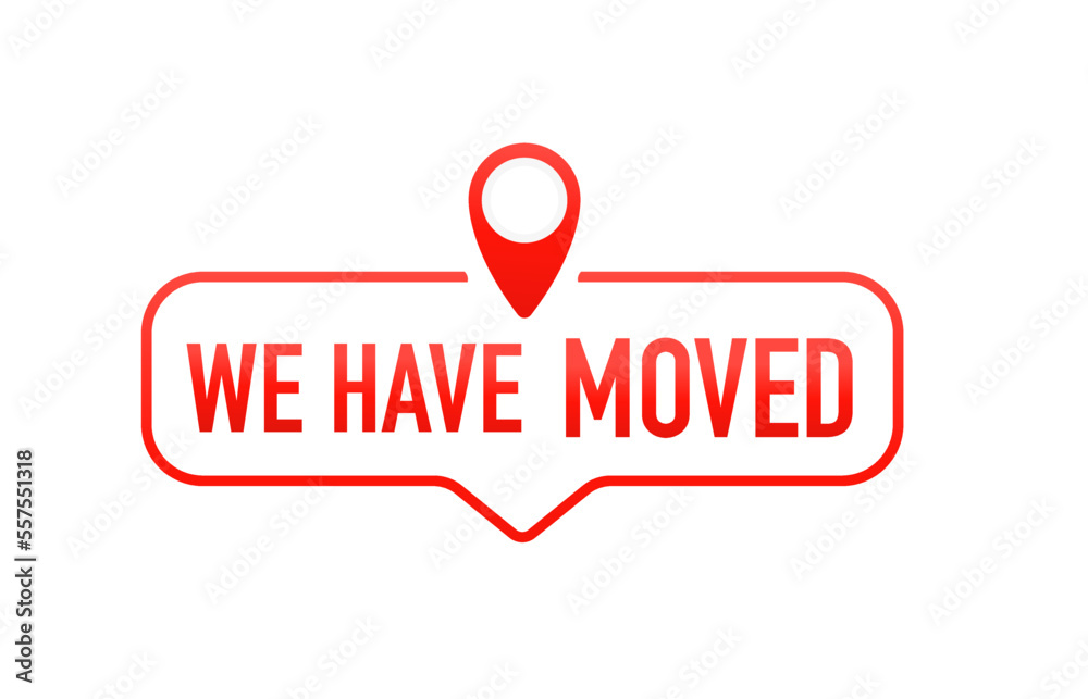 We have moved, address navigation, office relocation has changed, Relocation. Changed address. Moving office sign. On a white isolated background. Vector illustration We have moved, address navigation, office relocation has changed, Relocation. Changed address. Moving office sign. On a white isolated background. Vector illustration