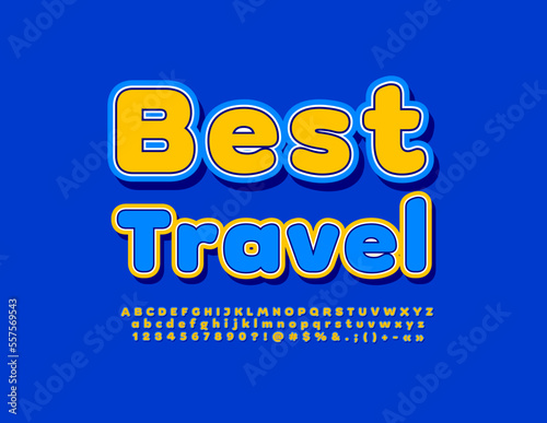 Vector modern banner Best Travel. Yellow and Blue creative Font. Artistic Alphabet Letters and Numbers set. 