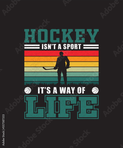 Hockey isn't a sport it's a way of life t-shirt design.