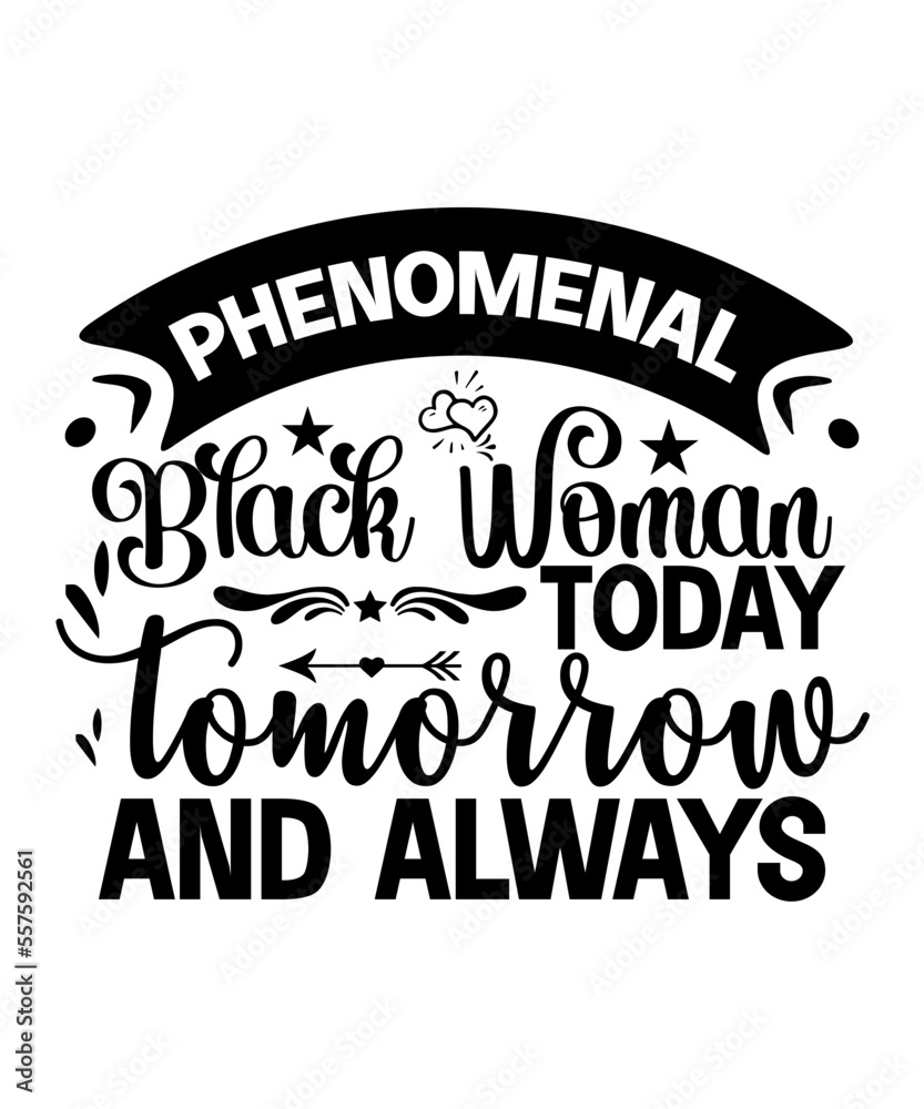 Phenomenal Black Woman Today Tomorrow And Always SVG Designs