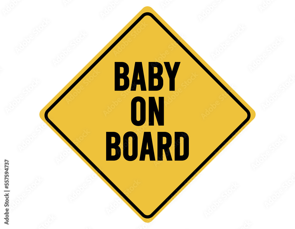 Baby on board sign. Yellow plate isolated on white background Baby on board sign. Yellow plate isolated on white background