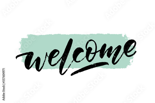Welcome lettering on paint brush stroke. Hand written card template. Inscription for posters  web  printing materials.